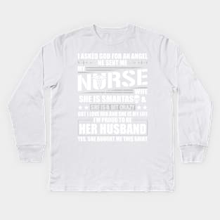 I Asked God For An Angel He Sent Me My Nurse Wife Kids Long Sleeve T-Shirt